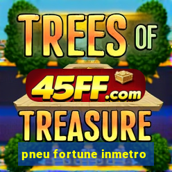 pneu fortune inmetro